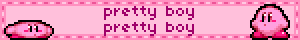 a blinkie with a pink background and two kirbys alternately going up and down that says "pretty boy pretty boy"